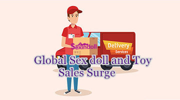 Global Sex doll and Toy Sales Surge